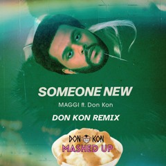 Can't Feel My Someone New (Don Kon x The Weekend Mashup) [Filtered due to copyright] FREE DOWNLOAD