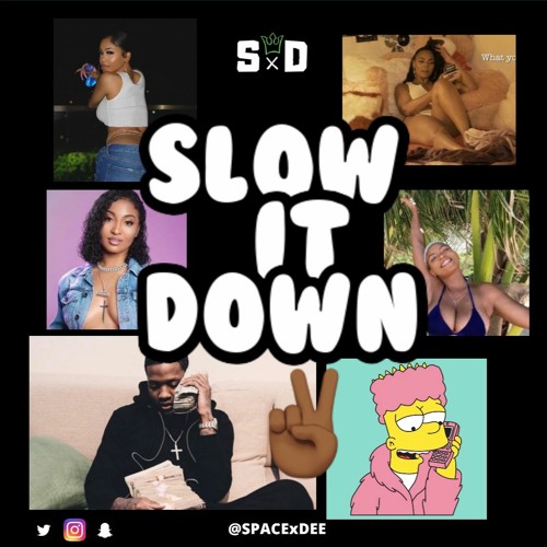 SLOW IT DOWN 2 (Slow Bashment, Slow Jamz) Mix CD @SPACExDEE