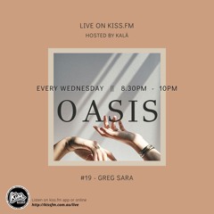 Oasis #19 - Greg Sara @Kissfm