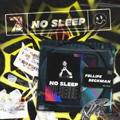 Fellipe Beckman - No Sleep (Original Mix) FREE DOWNLOAD