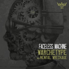 Warchetype aka Mental Wreckage - Faceless