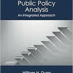 download EPUB 🖌️ Public Policy Analysis: An Integrated Approach by William N. Dunn [