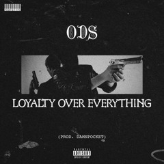 ODS Slumps - Loyalty Over Everything (ft. Lil Burnt and Otisuknowthis!) (Prod. DamnPocket)