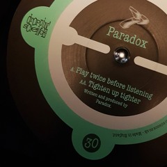 Paradox - 'Play twice before listening' - (Droppin' Science 12" 30)