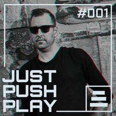 JUST-PUSH-PLAY > #001