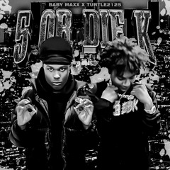 5 Or DieK (Feat. Turtle2125)