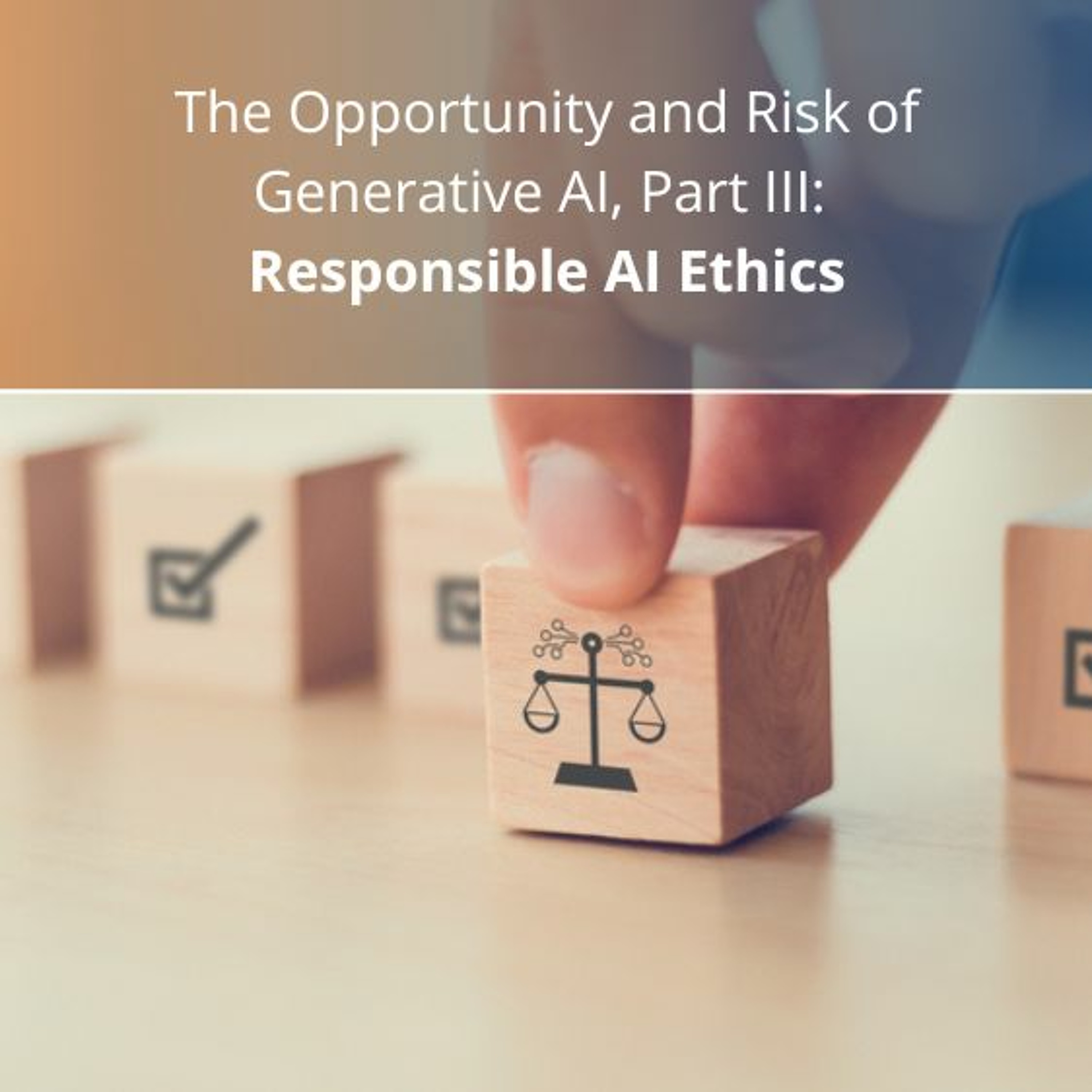 cover of episode AIThe Opportunity And Risk Of Generative AI, Part III: Responsible AI Ethics - Audio Blogs