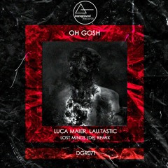 Luca Maier, Lau.Tastic - Oh Gosh (Original Mix)