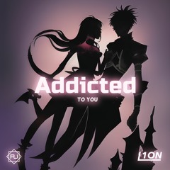 L1on & PJ! - Addicted