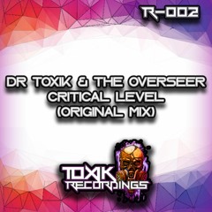 Dr Toxik & The Overseer - Critical Level (*^*OUT NOW*^*)