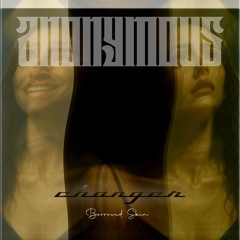 Changer (Pt.1 - Borrowed Skin) - HQ