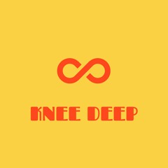 Knee Deep