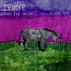Eeyore (feat. Teo Laza)