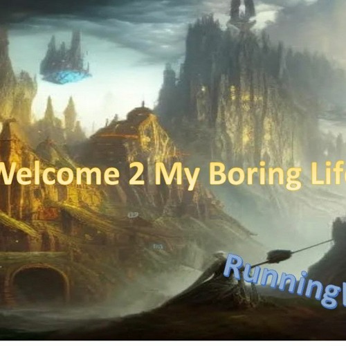Welcome 2 My Boring Life