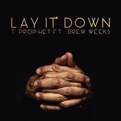 T. Prophet - Lay It Down [Free Download]