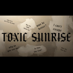 TOXIC SUNRISE