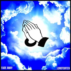 LordTorten - Fade Away [Prod. Voyce x Jkei]