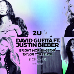 Justin Bieber & Taylor Torrence - 2U | SICKCODE "Bright Morningstar" reMastered