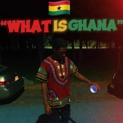 WHAT IS GHANA