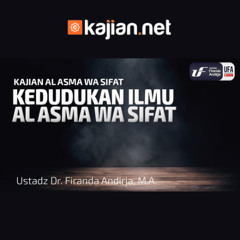 Kedudukan Ilmu Asma Wa Sifat - Ustadz Dr. Firanda Andirja, M.A.