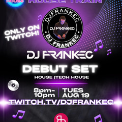 The Twitch DJ's House Nation Raid Train by DJ FrankEC (8-19-25)