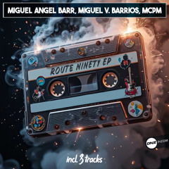 Miguel Angel Barr, Miguel V. Barrios, MCPM - Route Ninety