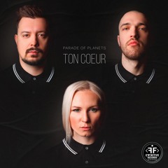 Parade of Planets - Ton Coeur (Radio Edit)- Single