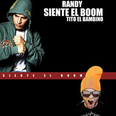 Siente El Boom - Tito El Bambino Ft. Randy - [Extended Prod. Mairon Flórez]
