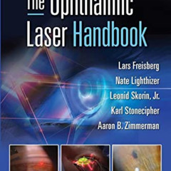 [Get] EBOOK ✅ The Ophthalmic Laser Handbook by  Lars Freisberg,Nathan Robert Lighthiz