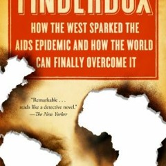 Read KINDLE 📰 Tinderbox: How the West Sparked the AIDS Epidemic and How the World Ca