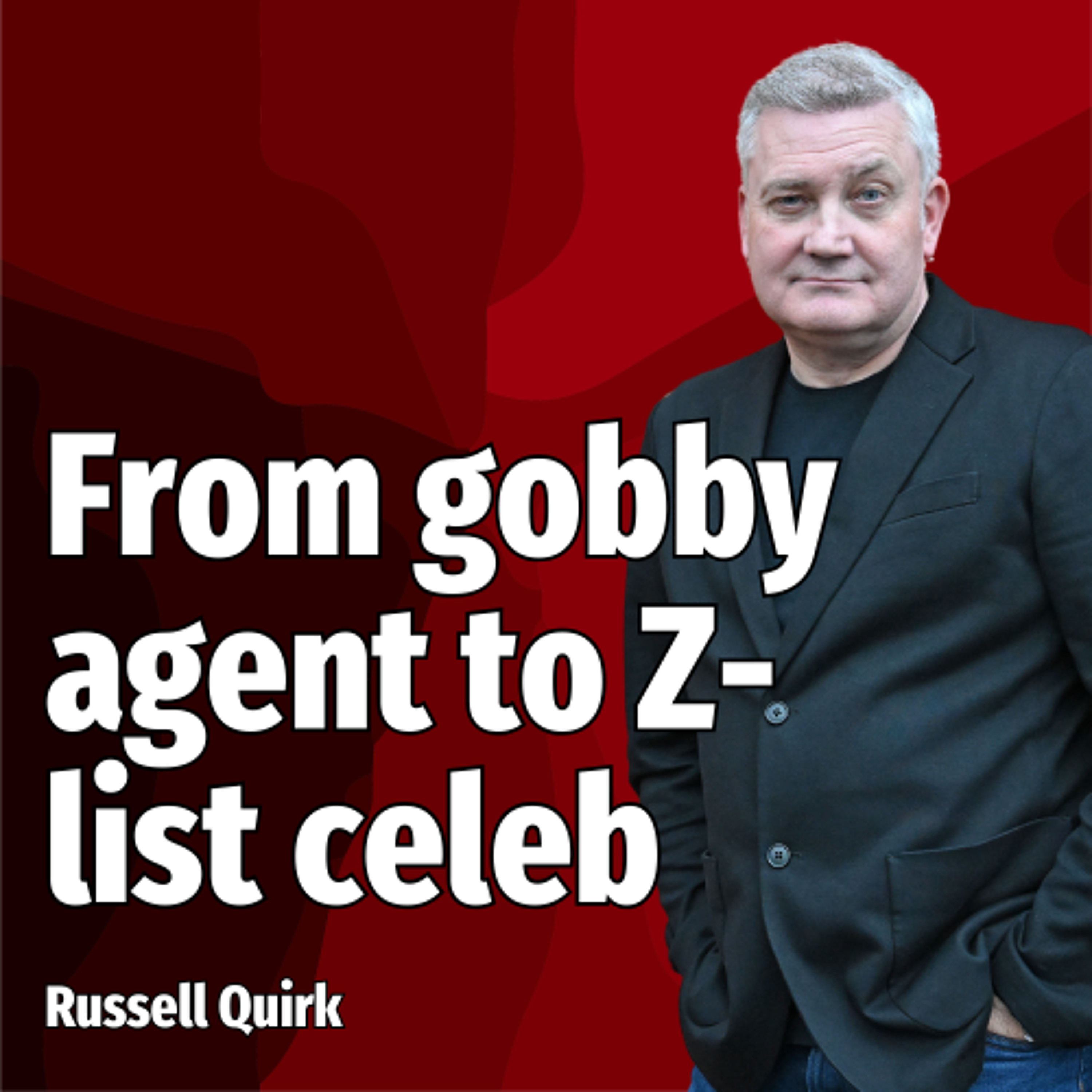 From gobby agent to Z-list celeb - Ep. 2216 episode artwork