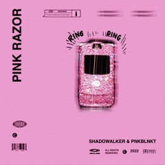 Pink Razor - Shadowalker & Pnkblnkt