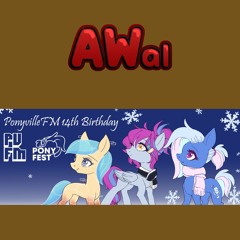 AWal @ PonyFest Online! x PonyvilleFM 14th Birthday Party