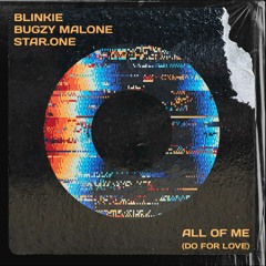 Blinkie x Bugzy Malone x Star.One - All Of Me (Do For Love)
