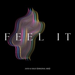 Jayd & Halo - Feel It (Original Mix)