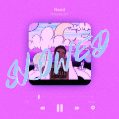 Need Slowed