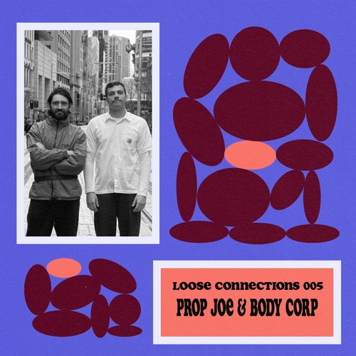 Loose Connections 005 - Prop Joe & Body Corp
