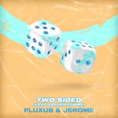 FLUXUS & Jerome - Two Sided (feat. Darren Fewins)🎲