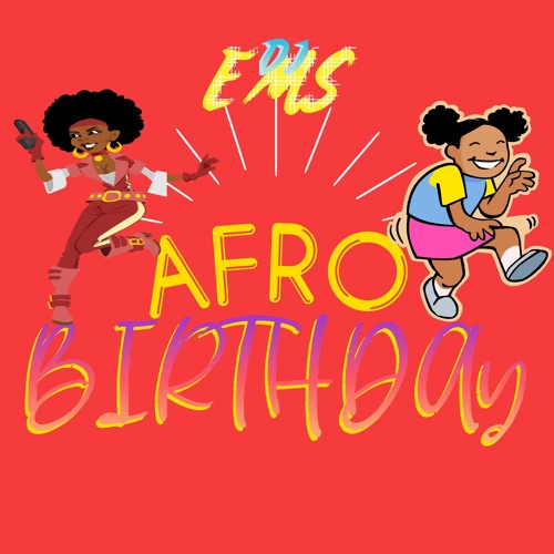 Stream Birthday Afro - by Ems (UPDATE LINK) (FREE) by DJ EMS | Listen