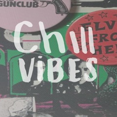Chill Vibes ~ 2022-03-05