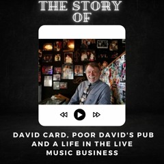 The story of David Card, Poor Davids Pub and a life in the live music business