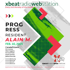 Alain M. - Progress @ XBEAT Radio (2025-02-10)