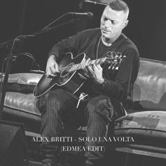 Alex Britti - Solo Una Volta (Edmea Edit)
