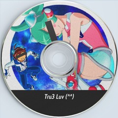 Tru3 Luv (^^)