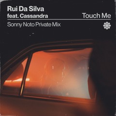 Rui Da Silva -Touch Me (Sonny Noto Private Mix)