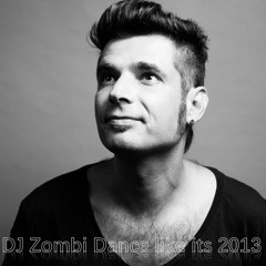 Dj Zombi - Dance Like Its 2013