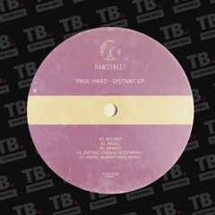 TB Premiere: Paul Haro - Distant (Oden & Fatzo Remix) [RAWSTREET]