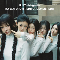 ILLIT - Magnetic (KA WAI Drum Reinforcement Edit)