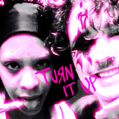 Turn It Up