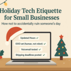 Holiday Tech Etiquette For Small Businesses